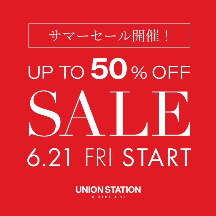SUMMER SALE MAX 50%OFF！UNION STATION