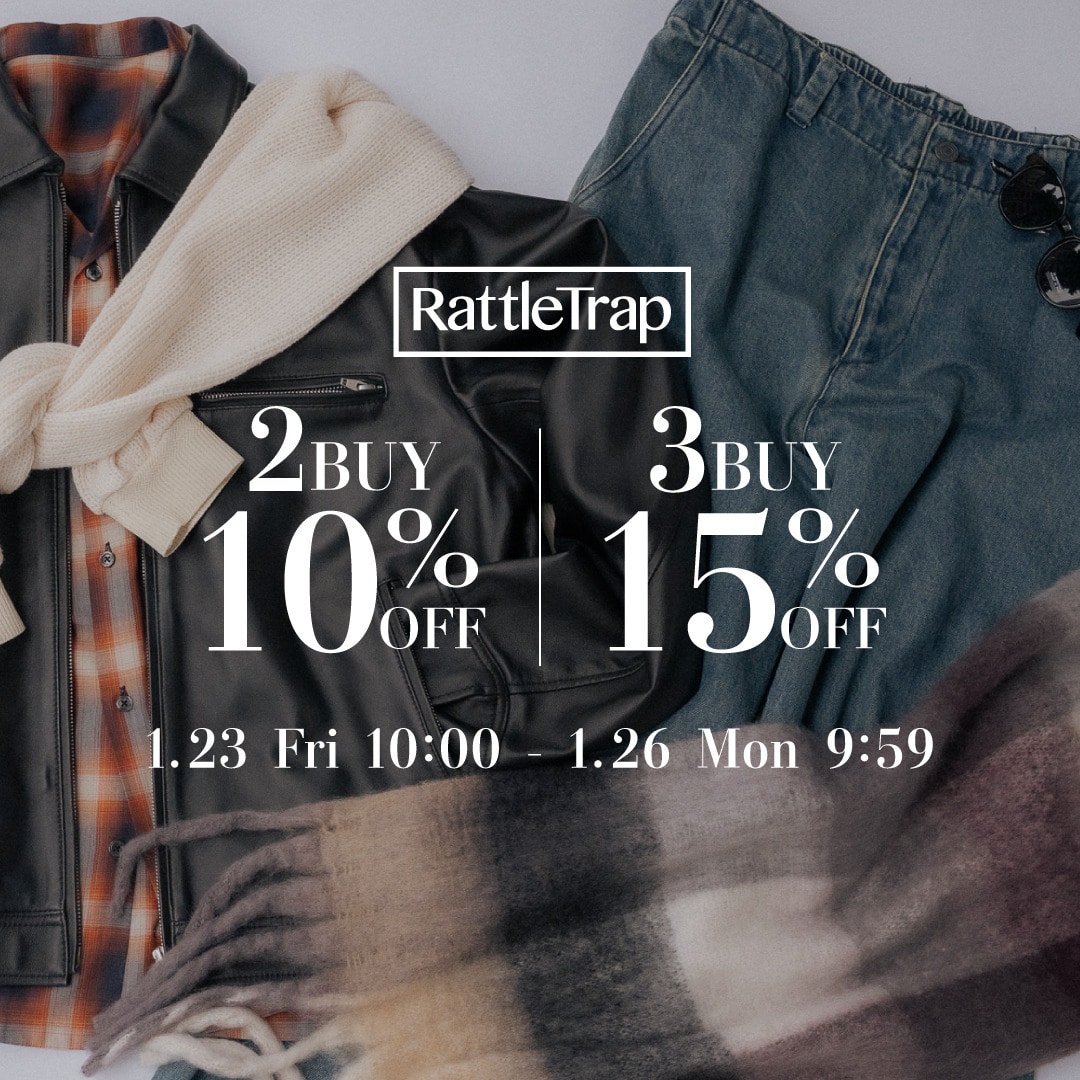 【RattleTrap】2BUY 10%OFF / 3BUY 15%OFF開催!!