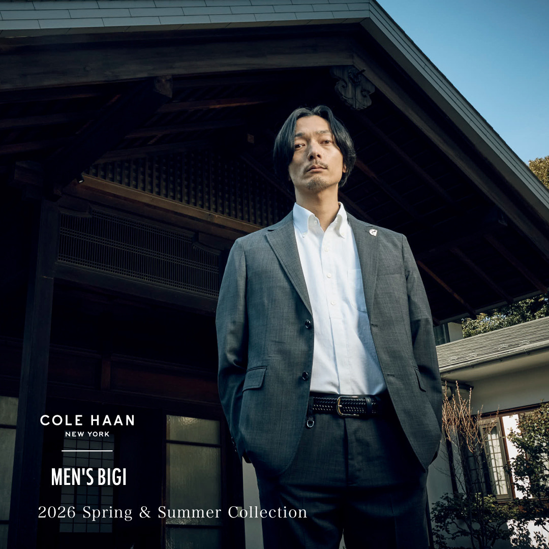 COLE HAAN × MEN'S BIGI│4月10日（金）全国一斉販売開始
