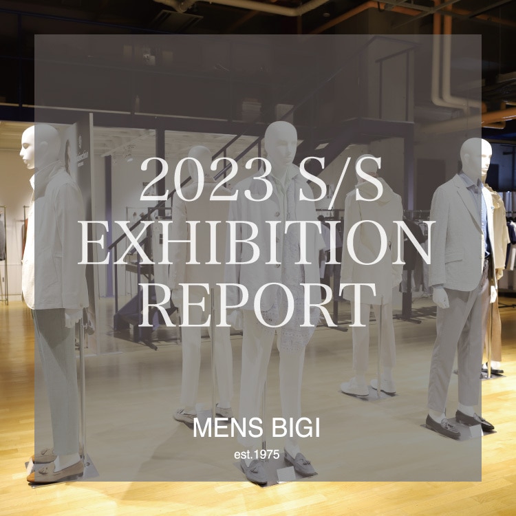 MENS BIGI 23S/S EXHIBITION REPORT