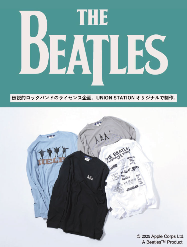 【THE BEATLES / ザ ビートルズ】のUNION STATIONオリジナル別注アイテムをご紹介。