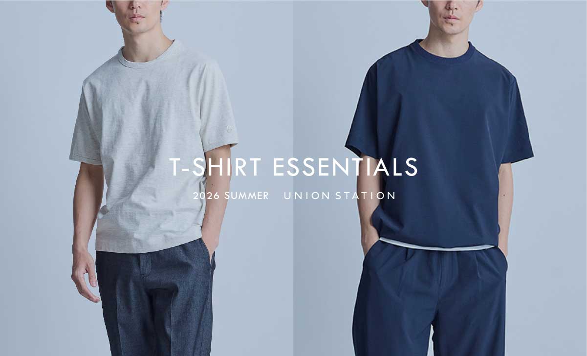 T-SHIRT ESSENTIALS｜この夏選ぶ、大人のハーフスリーブTシャツ。カラバリ、機能美、特別なコラボまで。